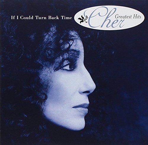 If I Could Turn Back Time: Cher's Greatest Hits